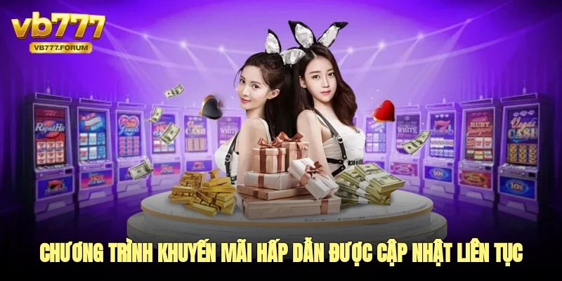 Chương trình khuyến mãi hấp dẫn được cập nhật liên tục hàng tuần