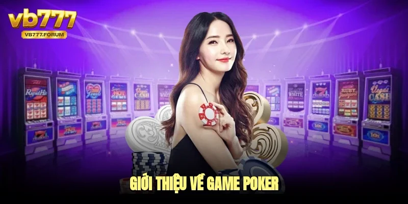 Giới thiệu về game Poker