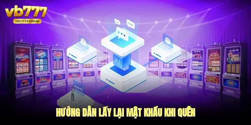 Hướng dẫn lấy lại mật khẩu khi quên