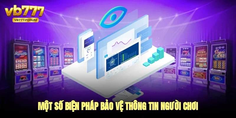 Một số biện pháp bảo vệ thông tin người chơi