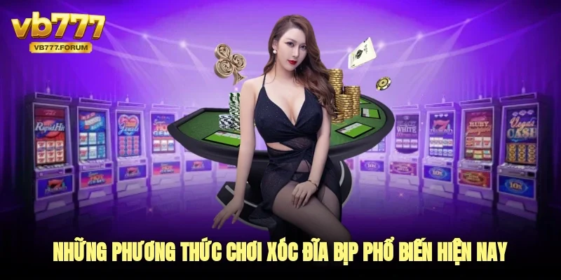 Những phương thức chơi xóc đĩa bịp phổ biến hiện nay 
