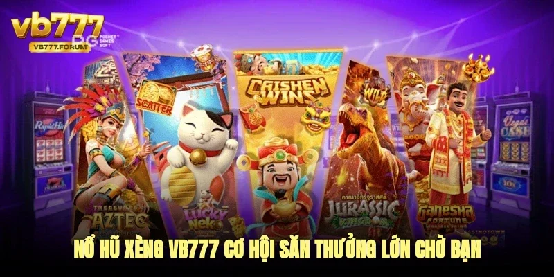 nô hũ xèng hấp dẫn tại vb777
